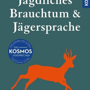 Jagdliches Brauchtum und Jägersprache