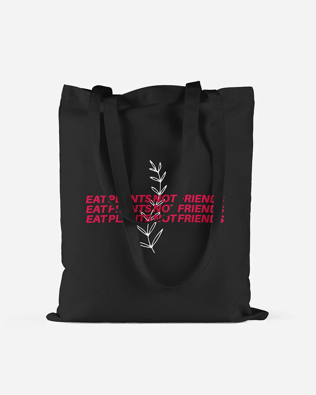 Eat Plants Not Friends Organic Baumwolltasche