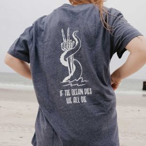 If The Ocean Dies Recyceltes Organic Shirt